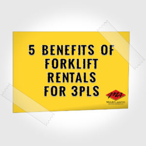 5 benefits of forklift rentals