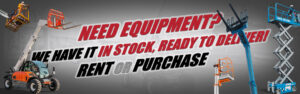 Need Construction Equipment? We have it in stock, ready to deliver, for rent or purchase.