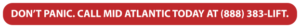 DON’T PANIC. CALL MID ATLANTIC TODAY AT (888) 383-LIFT.